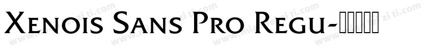 Xenois Sans Pro Regu字体转换